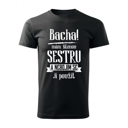 Bacha, mám šílenou sestru